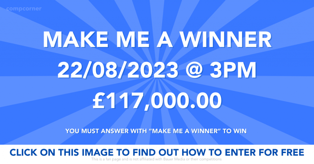 Make me a winner 22/08/2023 3pm £117,000.0
