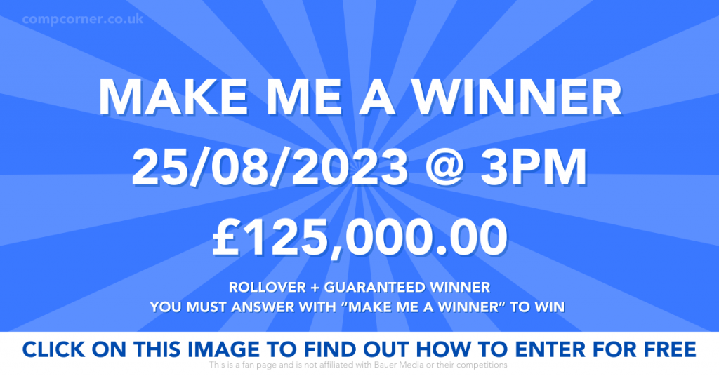 Make me a winner 25/08/2023 3pm £125,000.00