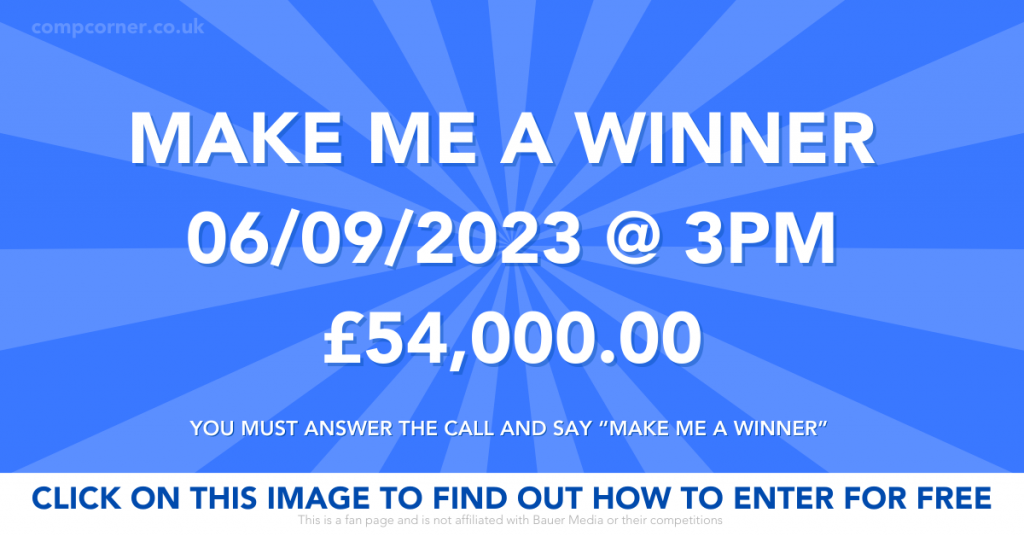 Make me a winner 06/09/2023 3pm £54,000.00