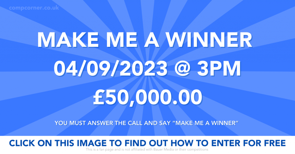 Make me a winner 04/09/2023 3pm £50,000.00